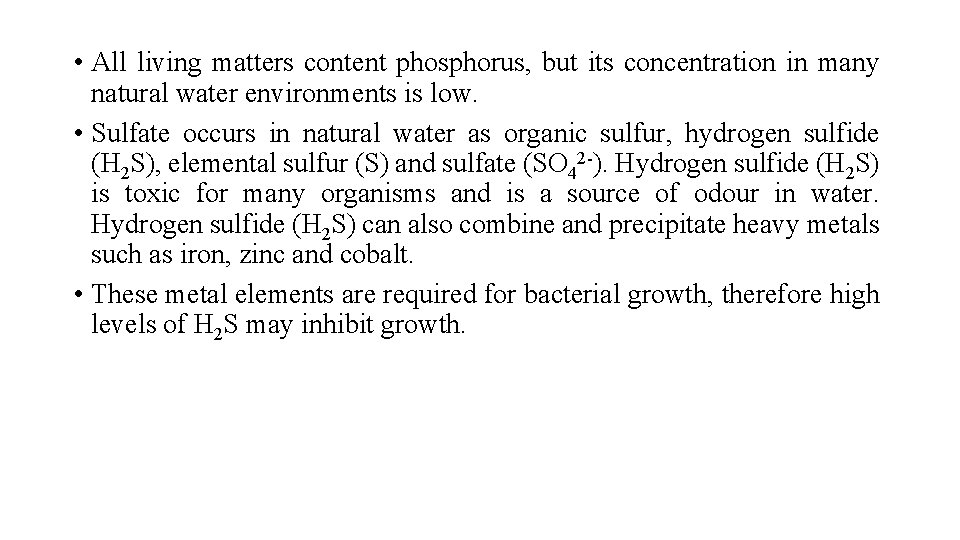  • All living matters content phosphorus, but its concentration in many natural water