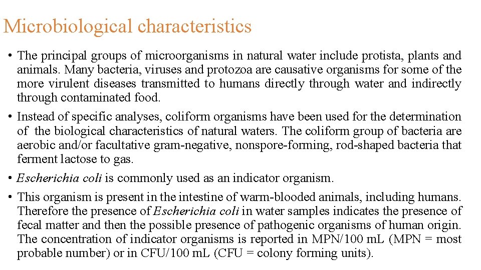 Microbiological characteristics • The principal groups of microorganisms in natural water include protista, plants