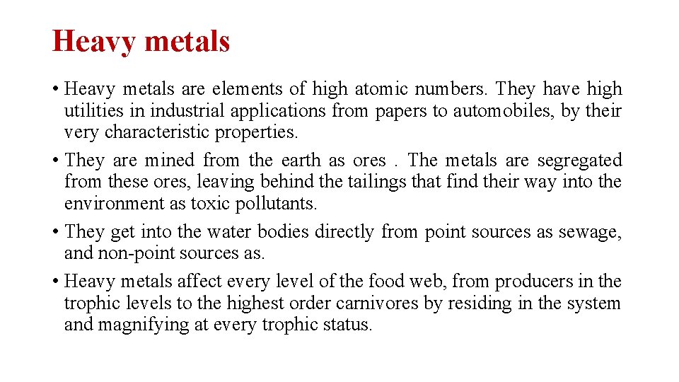 Heavy metals • Heavy metals are elements of high atomic numbers. They have high