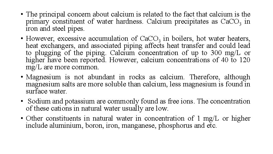  • The principal concern about calcium is related to the fact that calcium