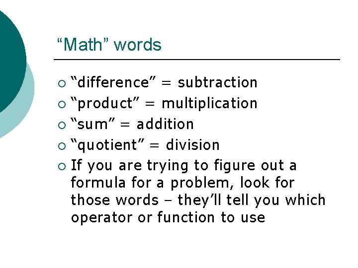 “Math” words “difference” = subtraction ¡ “product” = multiplication ¡ “sum” = addition ¡ “Math” words “difference” = subtraction ¡ “product” = multiplication ¡ “sum” = addition ¡