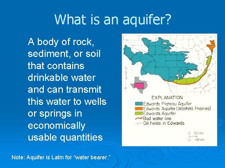 What is an aquifer? A body of rock, sediment, or soil that contains drinkable