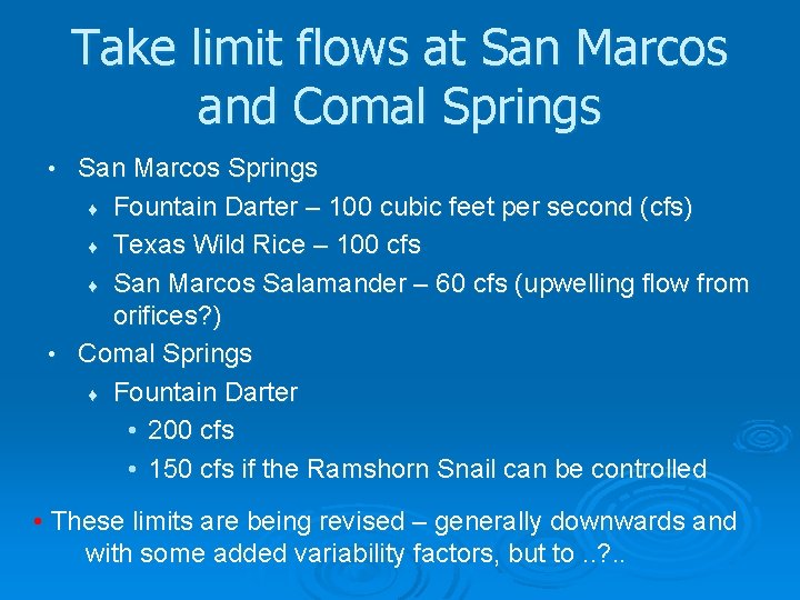 Take limit flows at San Marcos and Comal Springs San Marcos Springs ♦ Fountain