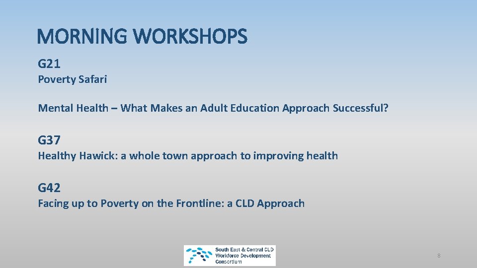 MORNING WORKSHOPS G 21 Poverty Safari Mental Health – What Makes an Adult Education