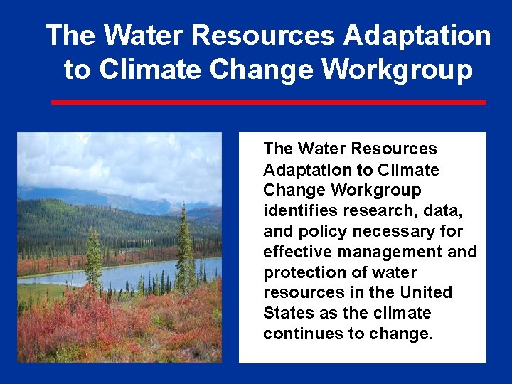 The Water Resources Adaptation to Climate Change Workgroup identifies research, data, and policy necessary