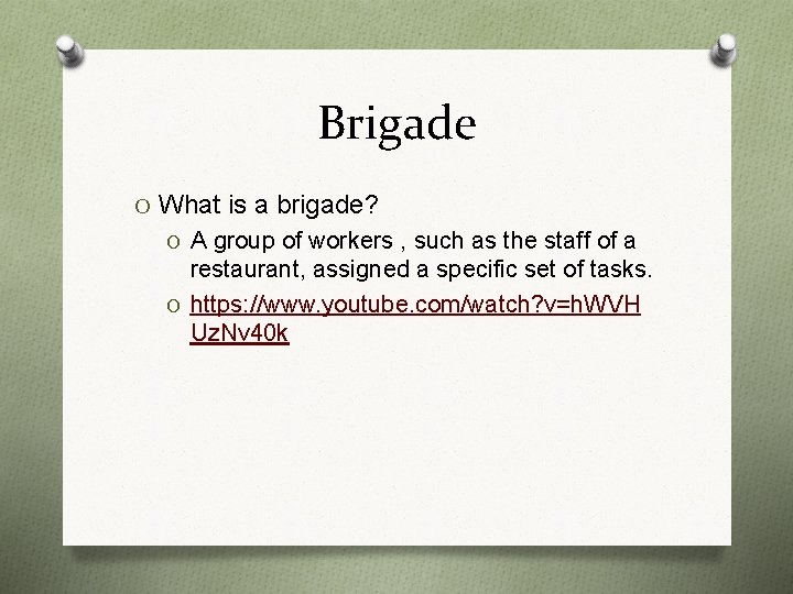 Brigade O What is a brigade? O A group of workers , such as