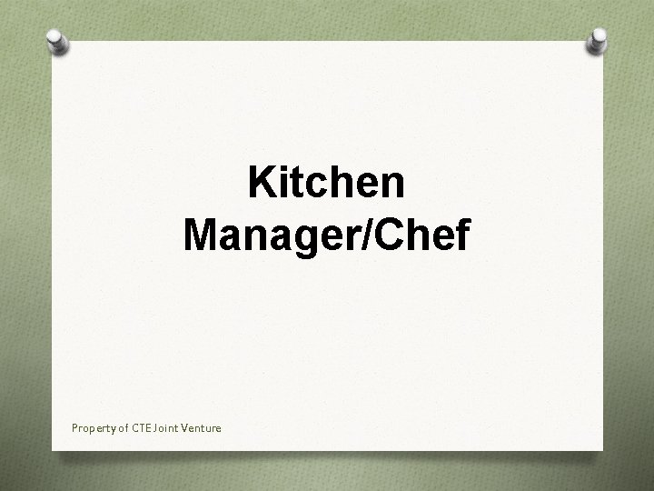 Kitchen Manager/Chef Property of CTE Joint Venture 