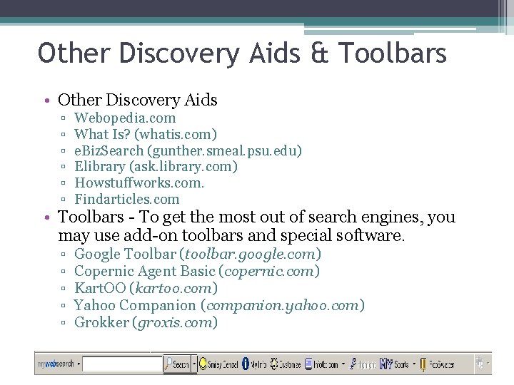 Other Discovery Aids & Toolbars • Other Discovery Aids ▫ ▫ ▫ Webopedia. com