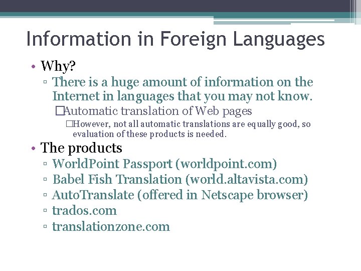 Information in Foreign Languages • Why? ▫ There is a huge amount of information