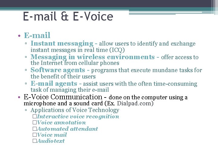 E-mail & E-Voice • E-mail ▫ Instant messaging - allow users to identify and