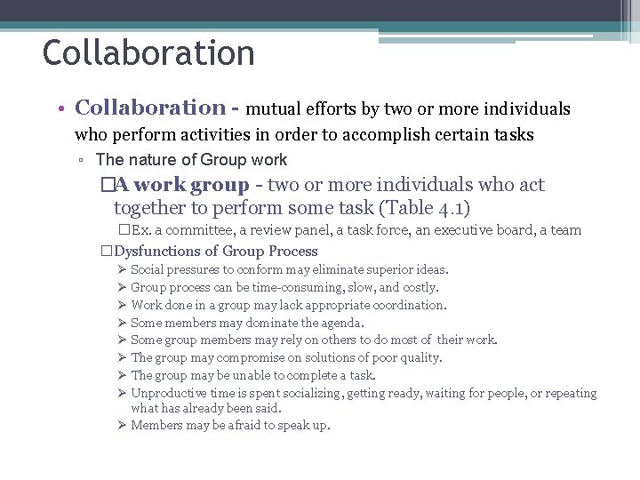 Collaboration • Collaboration - mutual efforts by two or more individuals who perform activities