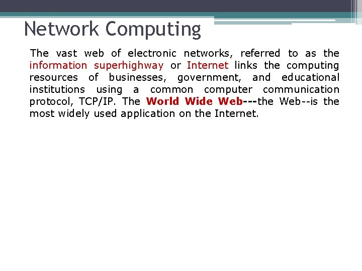 Network Computing The vast web of electronic networks, referred to as the information superhighway