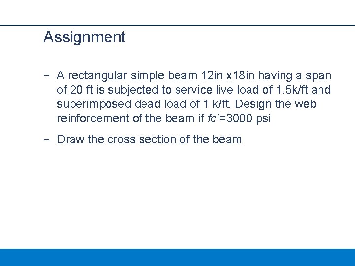 Assignment − A rectangular simple beam 12 in x 18 in having a span