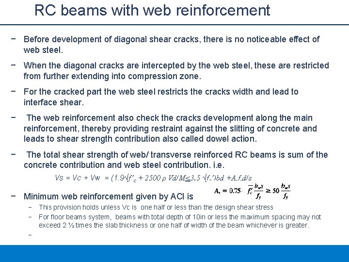 RC beams with web reinforcement − Before development of diagonal shear cracks, there is