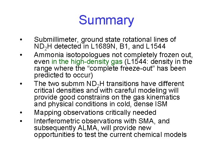 Summary • • • Submillimeter, ground state rotational lines of ND 2 H detected