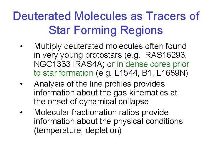 Deuterated Molecules as Tracers of Star Forming Regions • • • Multiply deuterated molecules