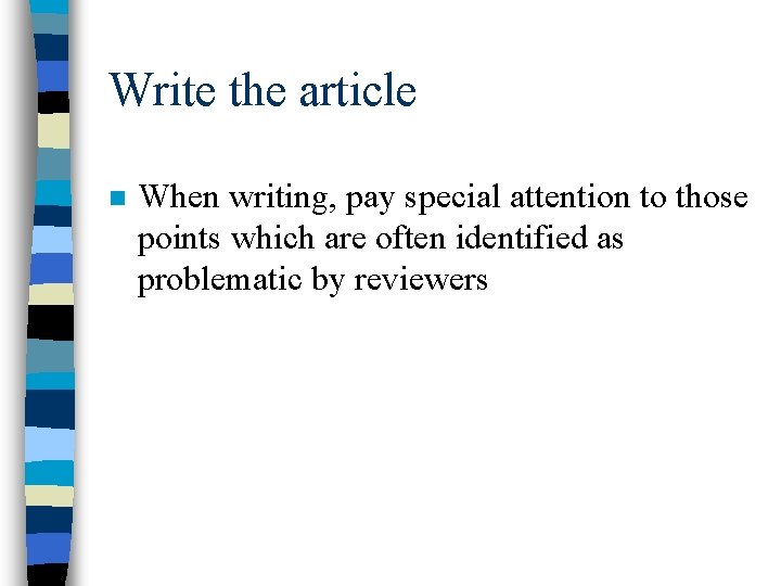 Write the article n When writing, pay special attention to those points which are