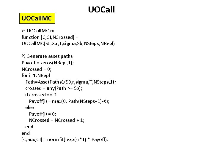 UOCall. MC UOCall % UOCall. MC. m function [C, CI, NCrossed] = UOCall. MC(S