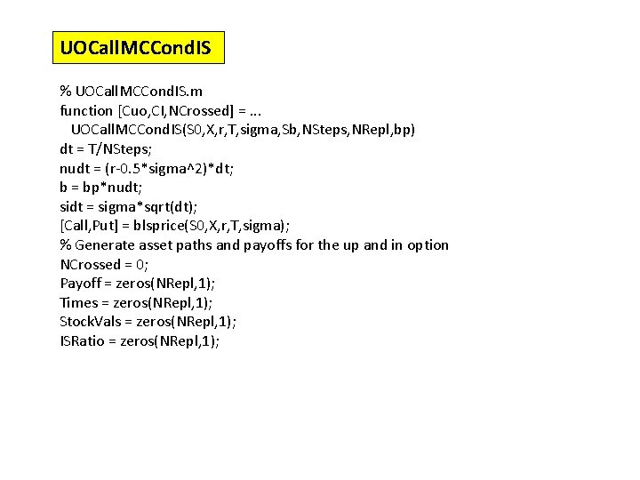 UOCall. MCCond. IS % UOCall. MCCond. IS. m function [Cuo, CI, NCrossed] =. .