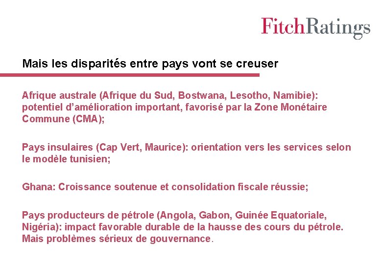 Mais les disparités entre pays vont se creuser Afrique australe (Afrique du Sud, Bostwana,