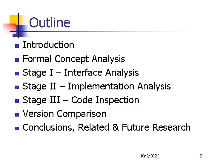 Outline n n n n Introduction Formal Concept Analysis Stage I – Interface Analysis