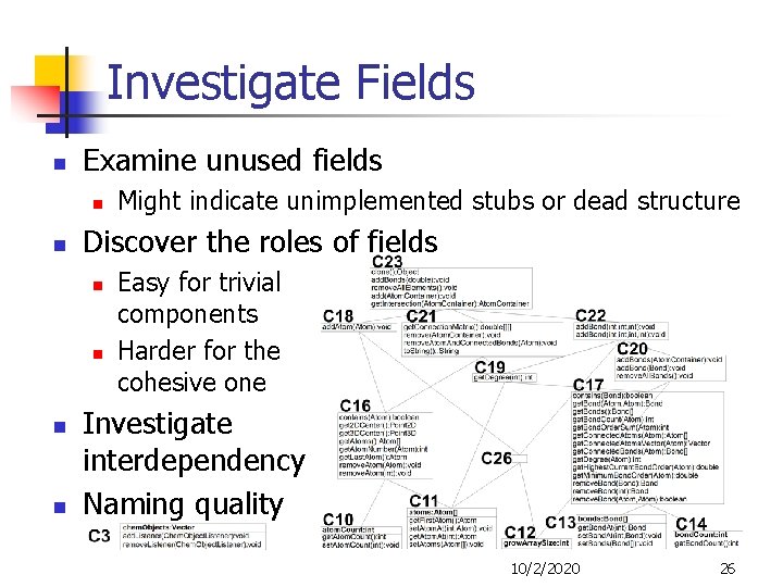 Investigate Fields n Examine unused fields n n Discover the roles of fields n