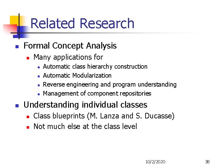 Related Research n Formal Concept Analysis n Many applications for n n n Automatic