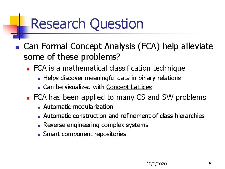 Research Question n Can Formal Concept Analysis (FCA) help alleviate some of these problems?