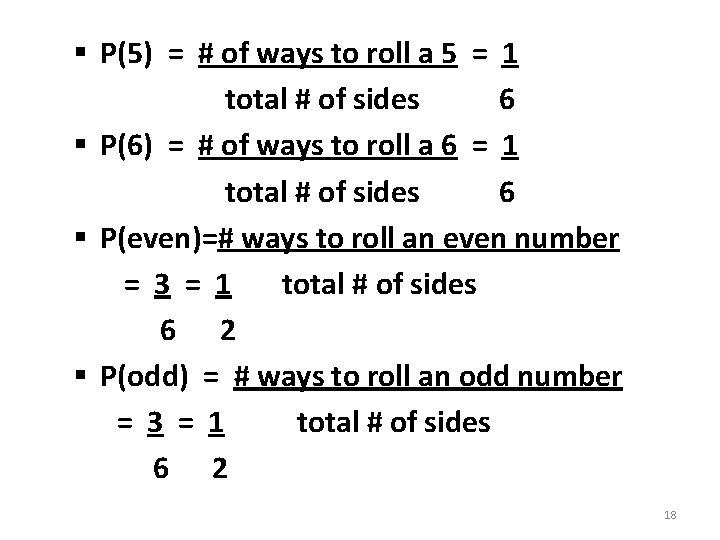 § P(5) = # of ways to roll a 5 = 1 total #