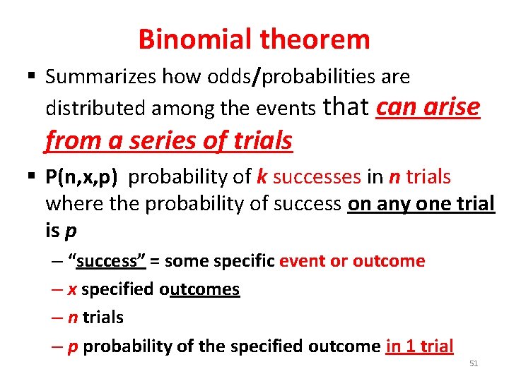 Binomial theorem § Summarizes how odds/probabilities are distributed among the events that can arise