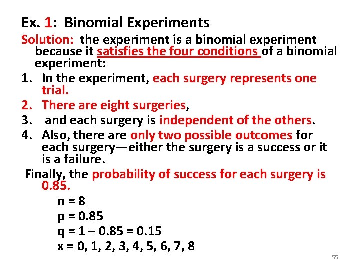 Ex. 1: Binomial Experiments Solution: the experiment is a binomial experiment because it satisfies