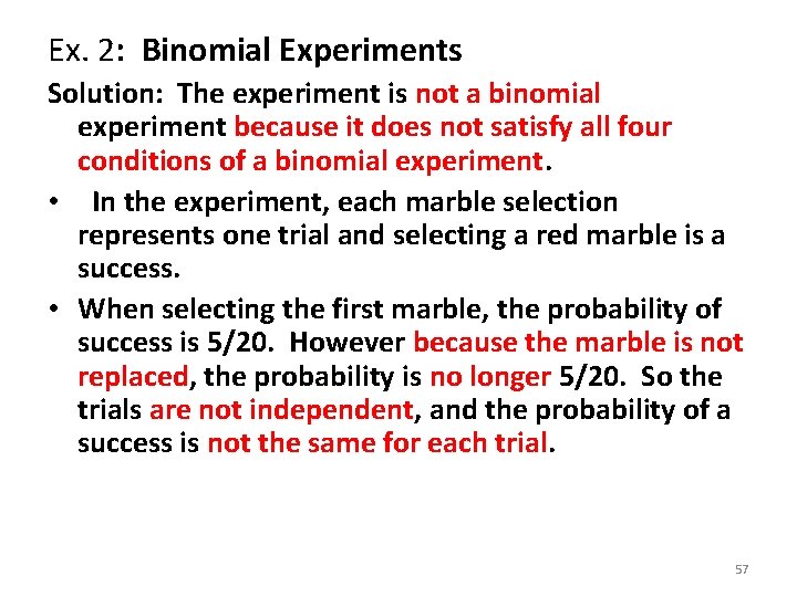 Ex. 2: Binomial Experiments Solution: The experiment is not a binomial experiment because it