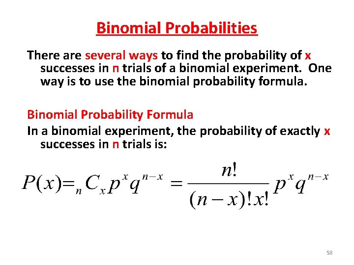 Binomial Probabilities There are several ways to find the probability of x successes in