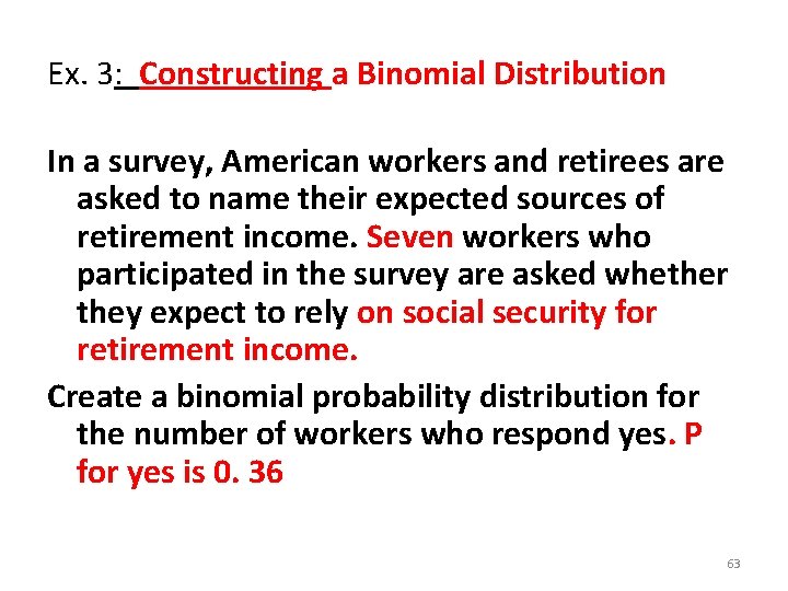 Ex. 3: Constructing a Binomial Distribution In a survey, American workers and retirees are