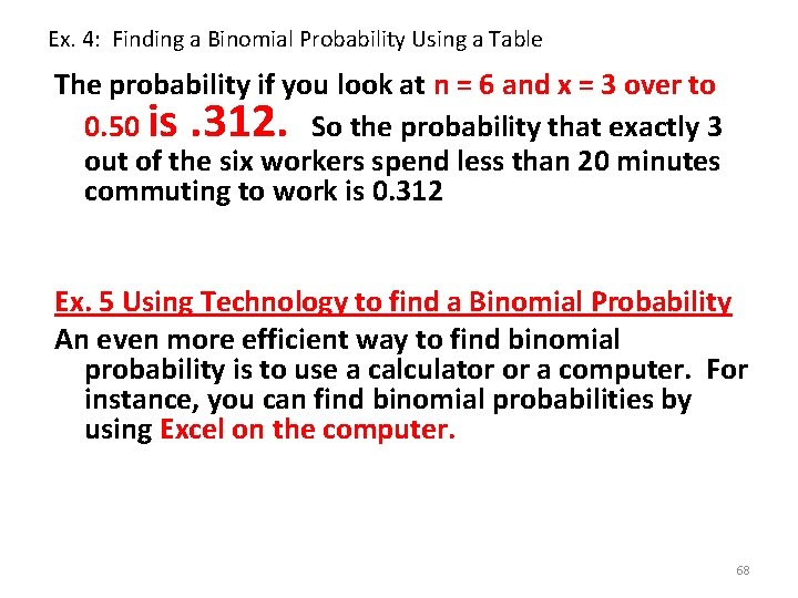 Ex. 4: Finding a Binomial Probability Using a Table The probability if you look