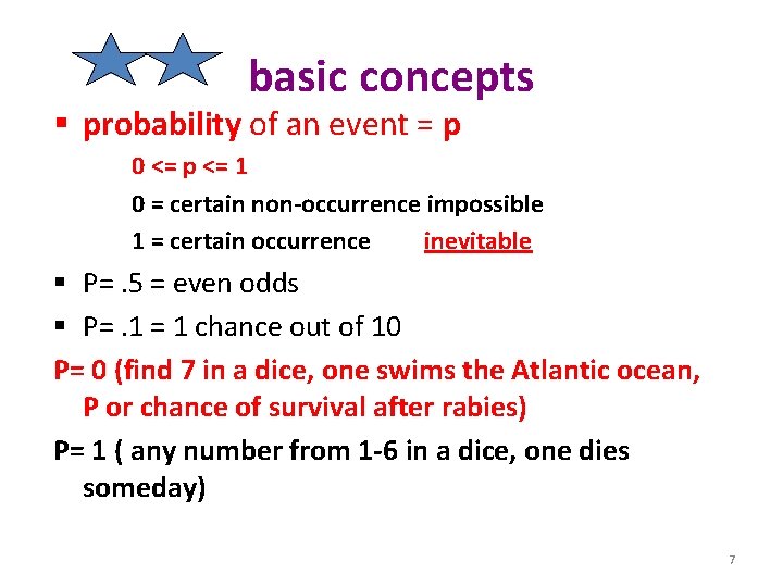 basic concepts § probability of an event = p 0 <= p <= 1