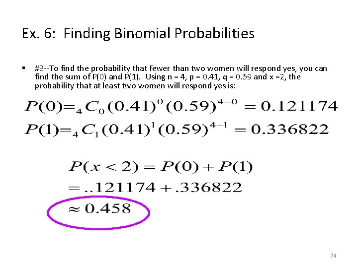Ex. 6: Finding Binomial Probabilities § #3 --To find the probability that fewer than