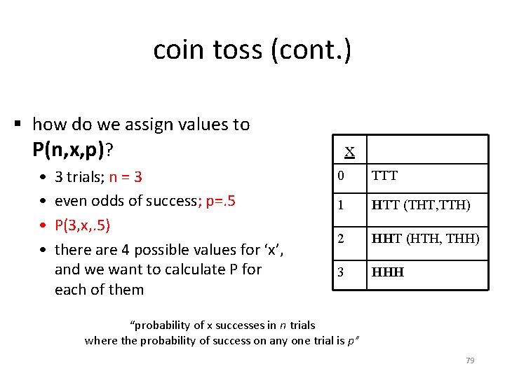 coin toss (cont. ) § how do we assign values to P(n, x, p)?