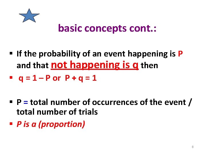  basic concepts cont. : § If the probability of an event happening is