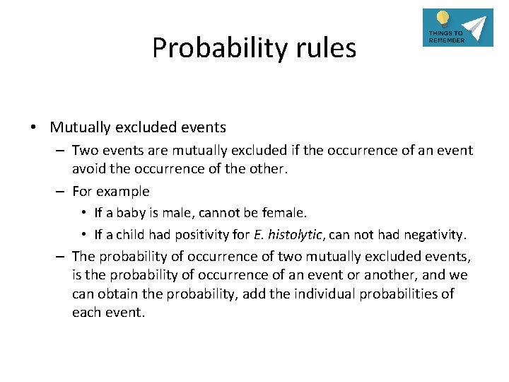 Probability rules • Mutually excluded events – Two events are mutually excluded if the