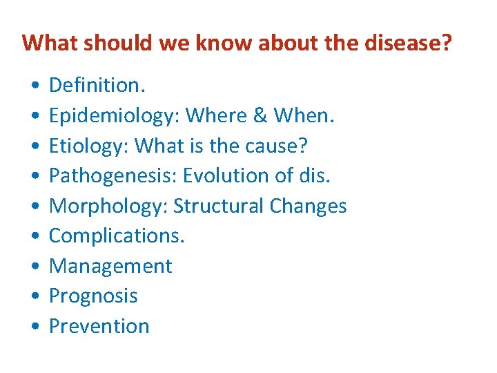 What should we know about the disease? • • • Definition. Epidemiology: Where &