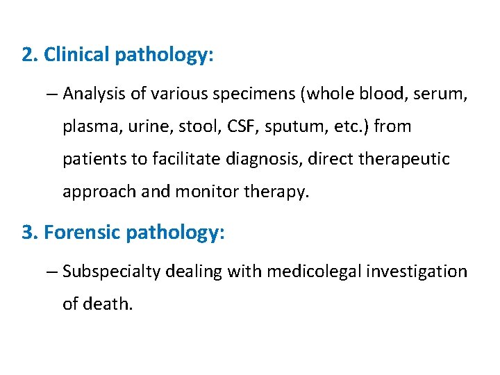 2. Clinical pathology: – Analysis of various specimens (whole blood, serum, plasma, urine, stool,