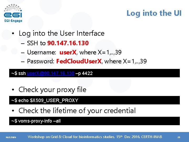 Log into the UI • Log into the User Interface – SSH to 90.
