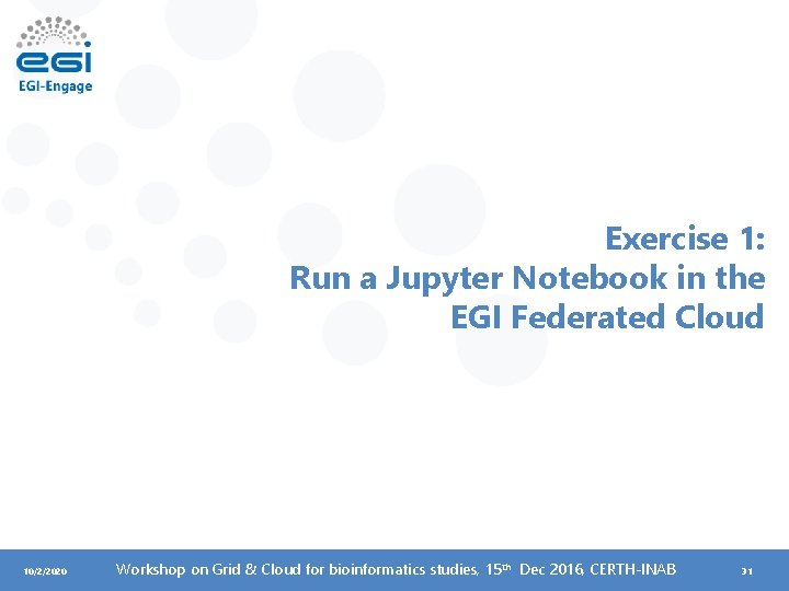Exercise 1: Run a Jupyter Notebook in the EGI Federated Cloud 10/2/2020 Workshop on