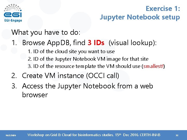 Exercise 1: Jupyter Notebook setup What you have to do: 1. Browse App. DB,