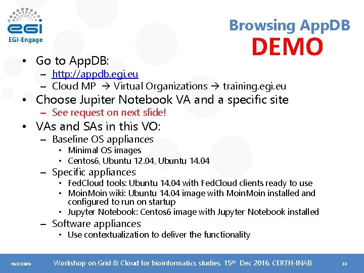Browsing App. DB • Go to App. DB: DEMO – http: //appdb. egi. eu