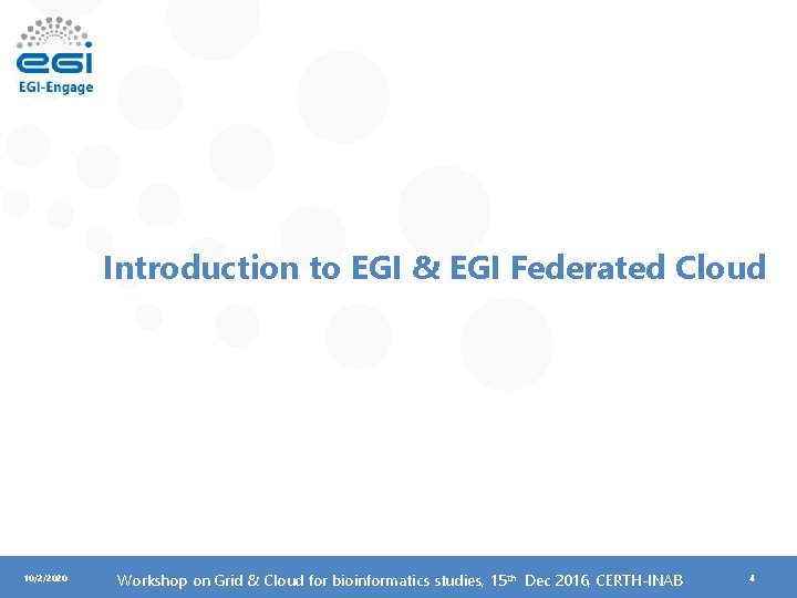 Introduction to EGI & EGI Federated Cloud 10/2/2020 Workshop on Grid & Cloud for