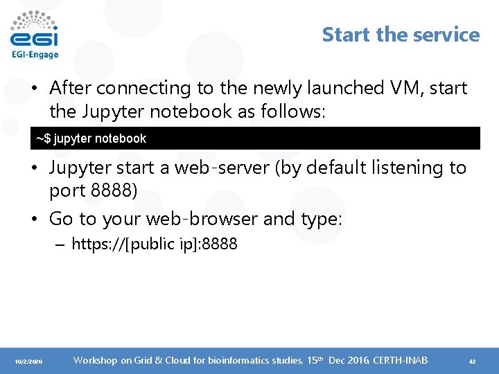Start the service • After connecting to the newly launched VM, start the Jupyter