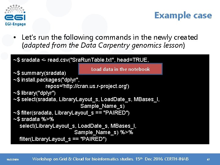Example case • Let’s run the following commands in the newly created (adapted from