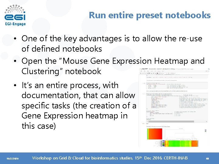 Run entire preset notebooks • One of the key advantages is to allow the